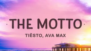 The Motto  Tiesto Ava Max Lyrics [upl. by Petes]