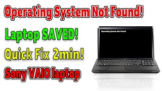 Sony VAIO Fix Solving ‘Operating System Not Found’ Error in 2 Minutes [upl. by Bell]