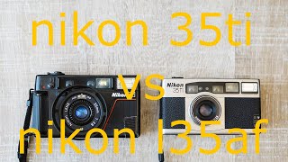 Nikon 35Ti vs Nikon L35AF  Film Camera Point and Shoot Comparison  Sample Photos [upl. by Kirkpatrick]