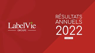 Résultats Annuels 2022  Groupe LabelVie [upl. by Aline]