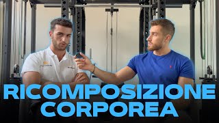 DIETA E ALLENAMENTO PER LA RICOMPOSIZIONE CORPOREA Caso studio pratico [upl. by Aundrea]