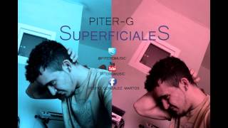 PiterG  Superficiales Prod por PiterG [upl. by Joab]