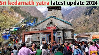 Sri kedarnath yatra latest update 2024 [upl. by Annorah346]