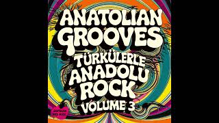 Anatolian Grooves  Türkülerle Anadolu Rock Volume 3 Full Album [upl. by Adiaroz]