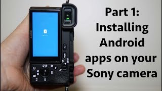 Android apps on your Sony camera  Part 1 Installation [upl. by Kellyn]