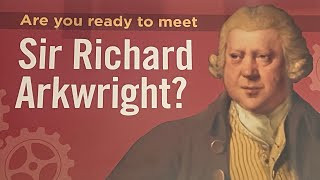 The Industrial Revolution  Sir Richard Arkwright industrialrevolution history educational [upl. by Favianus]