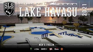 2021 SLS Lake Havasu  Mens PRELIMS  Full Broadcast [upl. by Ehsom388]