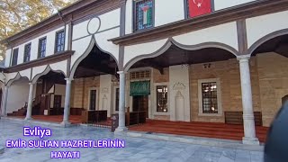 Emir Sultan Hazretlerinin Hayatı  Kerametleri  Seyyid  Evliya Bursa [upl. by Asilehs]