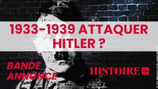 bande annonce 19331939 Attaquer Hitler  sur Histoire TV [upl. by Perle459]