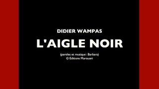 Didier Wampas  LAigle Noir Lyrics Video [upl. by Ajin387]