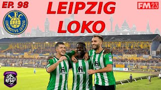 EUROPA LEAGUE QUARTERS  LEIPZIG LOKO  Ep 98  1 FC Lokomotive Leipzig  FM23 Let’s Play [upl. by Matti]