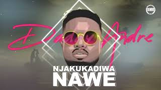 Njakukadiwa Nawe By Daddy Andre [upl. by Burnight838]