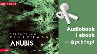 Anubis Przemysław Piotrowski Audiobook PL Thriller [upl. by Larimer849]