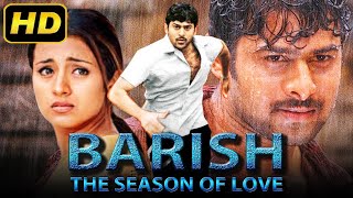 Baarish The Season of Love Varsham Prabhas Romantic Hindi Dubbed Full HD Movie  Trisha Krishnan [upl. by Thesda]