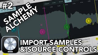 Logic Pro 108  Sample Alchemy 2  Import Samples amp Source Controls [upl. by Baese]