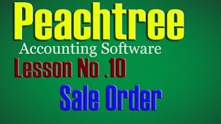 Peachtree Accounting Software  Sale Order  Lesson No 10  Tutorials In Urdu  Hindi [upl. by Nniuqal]