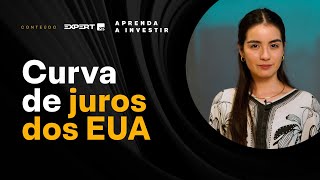 Como a CURVA de JUROS dos ESTADOS UNIDOS afeta os mercados  Aprenda a Investir [upl. by Irik218]