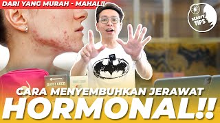 CARA MENYEMBUHKAN JERAWAT HORMONAL DARI YG MURAH SAMPE YG MAHAL  BEAUTY TIPS [upl. by Mariko743]