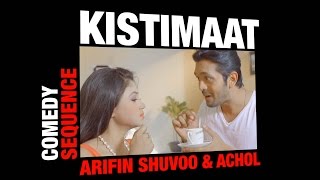 Kistimaat 2014  Comedy Sequence  Bengali Movie  Milk amp Tea  Arifin Shuvoo  Achol [upl. by Zimmer]