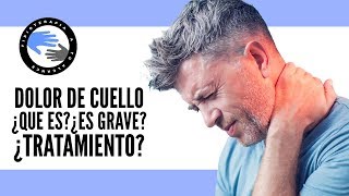 Dolor de cuello o cervicalgia ¿que es ¿que podria ser ¿es grave ¿cual es el mejor tratamiento [upl. by Nosac276]