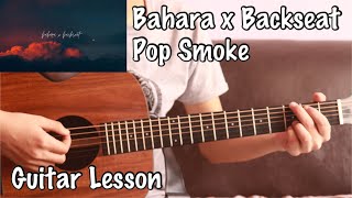 Bahara x Backseat  Pop Smoke  Guitar Lesson [upl. by Shannah]