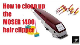 How to clean up the MOSER 1400 hair clipper diy [upl. by Shina801]