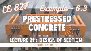 Lecture 21  Example  63  Design of Section  Prestressed Concrete Design  CE 827  T YLin [upl. by Rie]