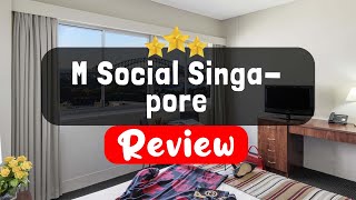 M Social Singapore Review  Is This Hotel Worth It [upl. by Anaud]