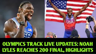 Olympics Track Live Updates Noah Lyles Reaches 200m Final  Highlights amp Analysis NBC olympics [upl. by Adnicul520]