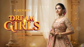 DREAM GIRLS  SEEMATTI  WEB SERIES  EPISODE 2 [upl. by Yesnyl293]