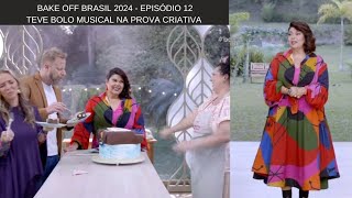 Bake off Brasil 2024  Episódio 12 teve Bolo Musical na Prova Criativa 02112024 [upl. by Attiuqal]