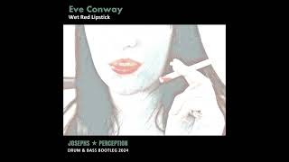 Eve Conway  Wet Red Lipstick Josephs Perception Bootleg Free Download [upl. by Analram844]