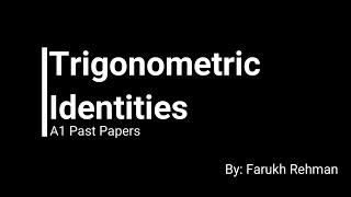 Trigonometric Identities  AS Level  Mathematics  Past Papers [upl. by Annala323]