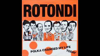 Rotondi  Polka Changed My Life Today 1980s Ska Polka [upl. by Cary]