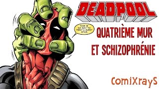 Deadpool  Quatrième Mur et Schizophrénie  ComiXrayS [upl. by Leen834]