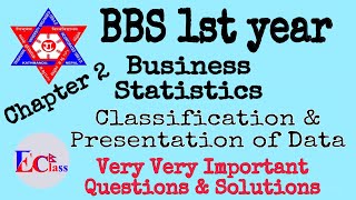 BBS 1st year Business Statistics Chapter 2 Classification amp Presentation of Data Important Solution [upl. by Ayanad]