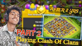 Playing Coc After 2 Yrs 😯 Part  2  Clash Of Clans [upl. by Eiral]