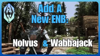 ADD ANY ENB To Nolvus or Wabbajack Modlists  Easy Guide [upl. by Venice565]