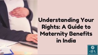 Understanding Your Rights A Guide to Maternity Benefits in India [upl. by Nylrad627]