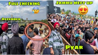 Jammu Meet Up se pehle puri Car ki checking kari Media ke samne 😰 or Jammu se mila tagda PYAR ❤️ [upl. by Salina]