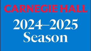 Where Music Comes Alive  Carnegie Hall’s 2024–2025 Season [upl. by Sackey]