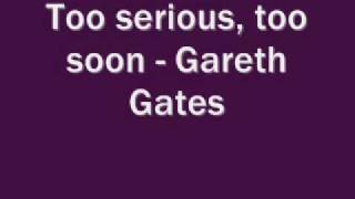 Gareth Gates  Too serious too soon [upl. by Sivart]