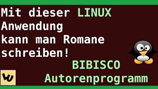 Romane schreiben mit dem Autorenprogramm Bibisco  Für Linux Windows und MacOS [upl. by Olympias]