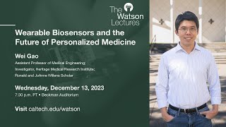 Wearable Biosensors and the Future of Personalized Medicine  Wei Gao [upl. by Mcnalley]