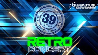 RETRO CONCERT CAJA MUTUAL 39 ANIVERSARIO [upl. by Renrew]