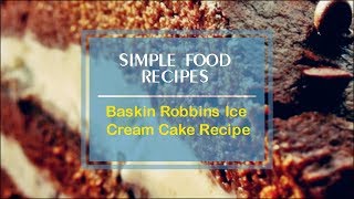 Baskin Robbins Ice Cream Cake Recipe [upl. by Copp366]