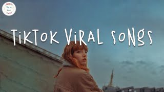 Tiktok viral songs 🍷 Trending tiktok songs 2023  Best tiktok songs [upl. by Nagear]