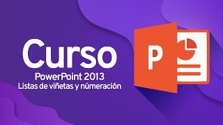 CURSO DE POWERPOINT 2013 Cómo usar viñetas y númeración [upl. by Suoilenroc]