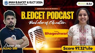 MAH BED CET amp ELCT 2024  Topper Podcast quotBhageshwariquot  Score 9732ile  Target Top College [upl. by Anavlys]