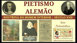 PIETISMO ALEMÃO  SÉCULO XVII  DOUTRINA DO HOMEM INTERIOR [upl. by Yanttirb]